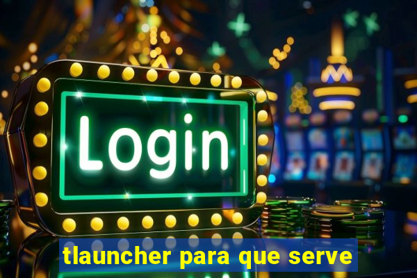 tlauncher para que serve